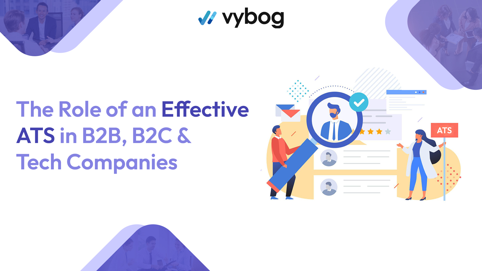 The Role of an Effective ATS in B2B, B2C & Tech Companies
